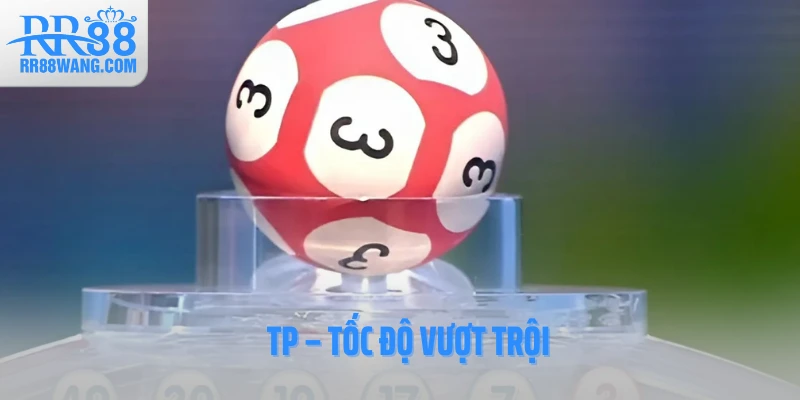TP – Tốc độ vượt trội TP – Tốc độ vượt trội