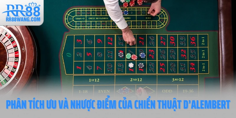 Phân tích ưu và nhược điểm của chiến thuật D’Alembert Phân tích ưu và nhược điểm của chiến thuật D’Alembert